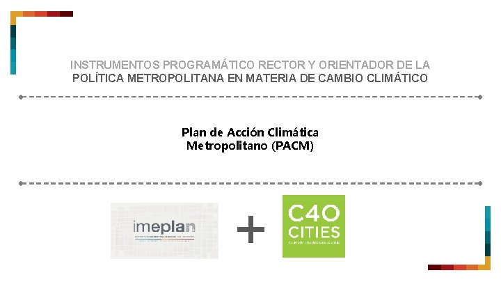 INSTRUMENTOS PROGRAMÁTICO RECTOR Y ORIENTADOR DE LA POLÍTICA METROPOLITANA EN MATERIA DE CAMBIO CLIMÁTICO