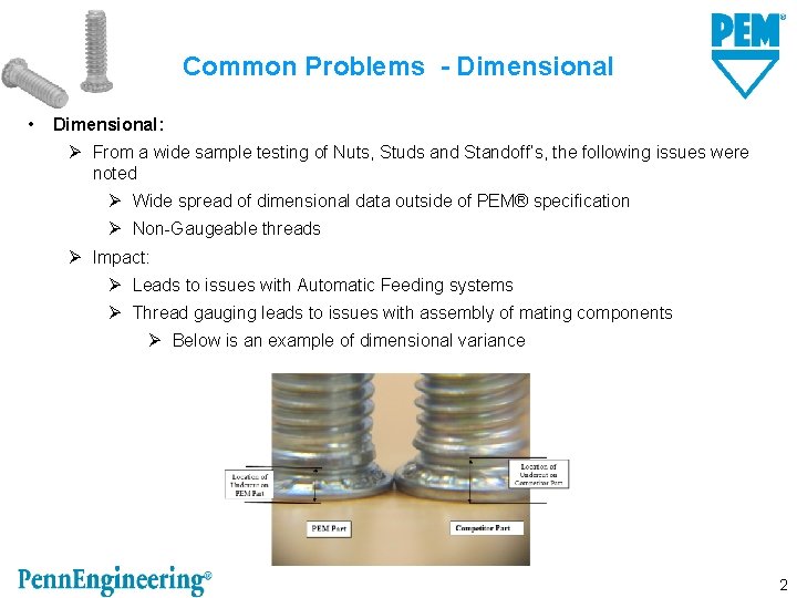 Common Problems - Dimensional • Dimensional: Ø From a wide sample testing of Nuts,
