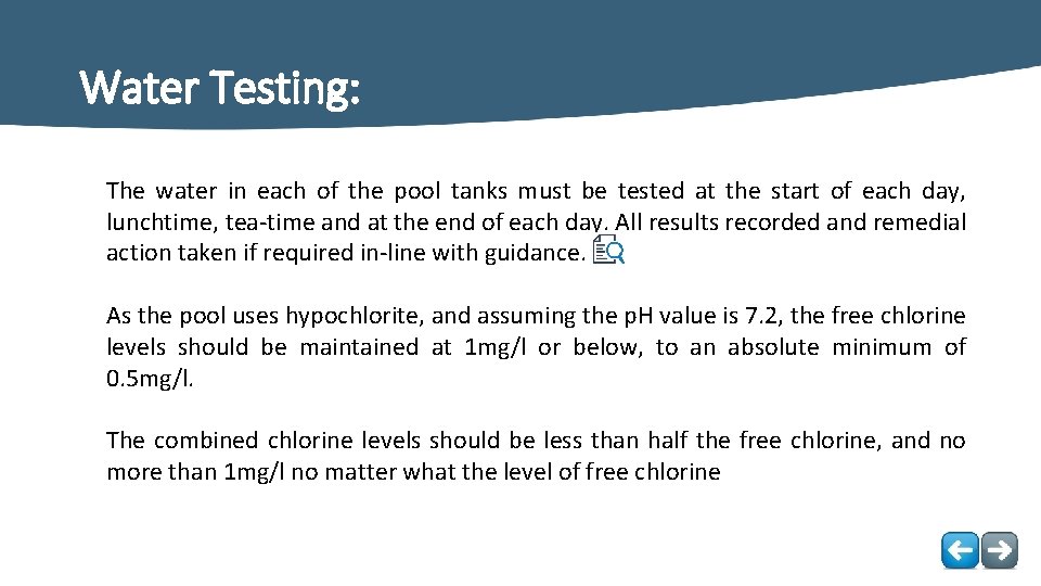 Water Testing: The water in each of the pool tanks must be tested at