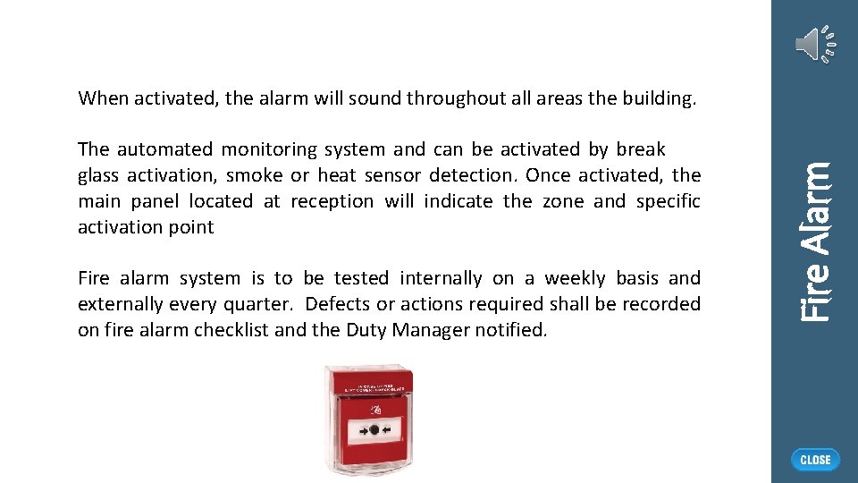 The automated monitoring system and can be activated by break glass activation, smoke or