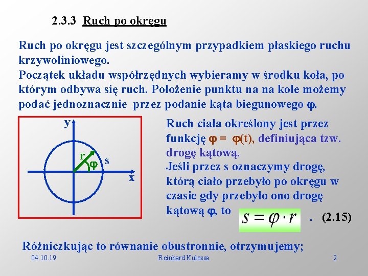 2. 3. 3 Ruch po okręgu jest szczególnym przypadkiem płaskiego ruchu krzywoliniowego. Początek układu