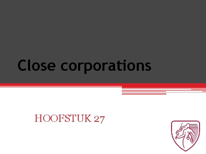 Close corporations HOOFSTUK 27 