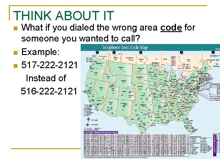 THINK ABOUT IT n n n What if you dialed the wrong area code