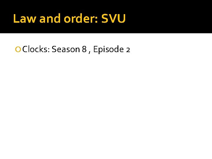 Law and order: SVU Clocks: Season 8 , Episode 2 