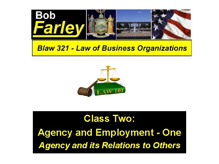 Class Two: Agency and Employment - One Agency and its Relations to Others 