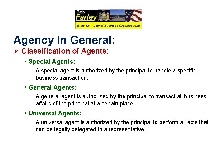 Agency In General: Ø Classification of Agents: • Special Agents: A special agent is