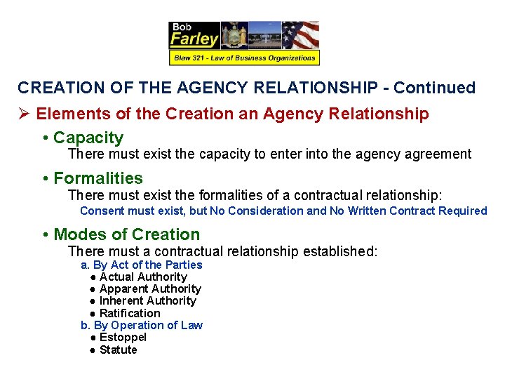 CREATION OF THE AGENCY RELATIONSHIP - Continued Ø Elements of the Creation an Agency
