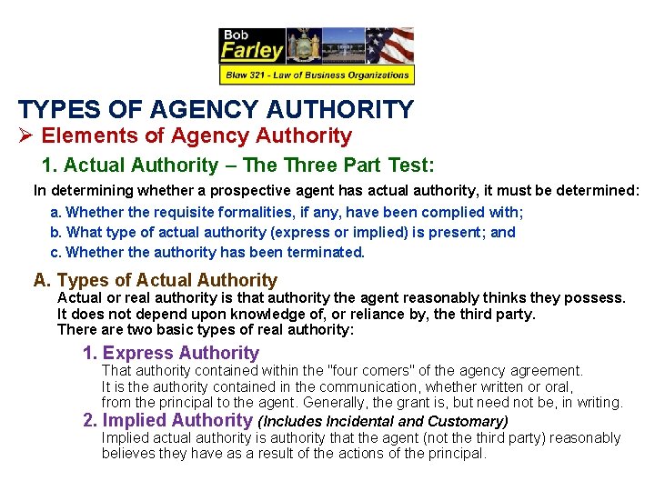 TYPES OF AGENCY AUTHORITY Ø Elements of Agency Authority 1. Actual Authority – The