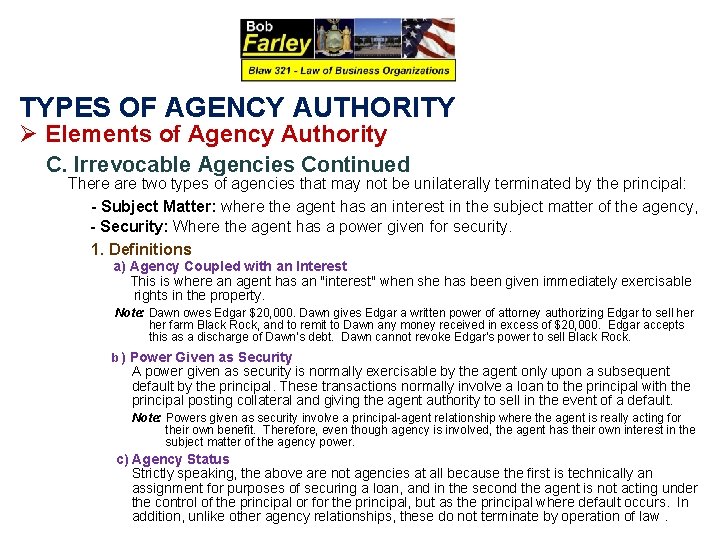 TYPES OF AGENCY AUTHORITY Ø Elements of Agency Authority C. Irrevocable Agencies Continued There