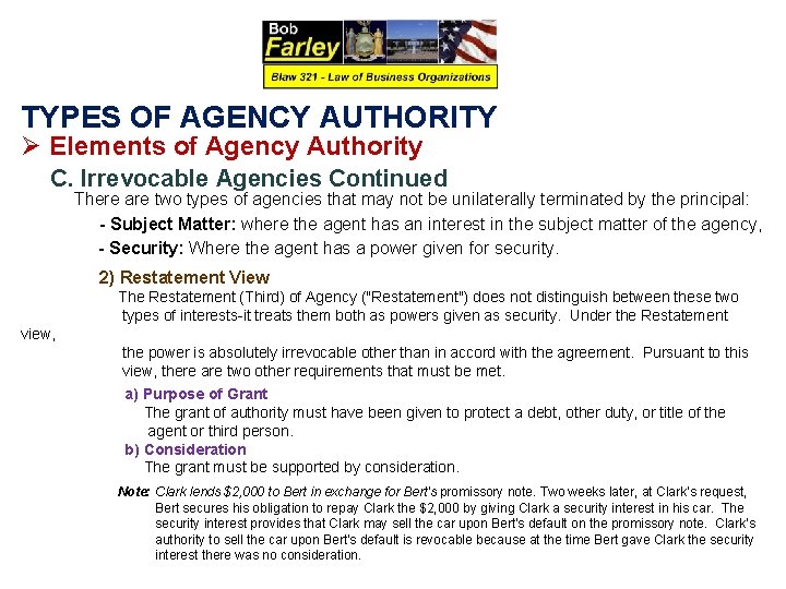 TYPES OF AGENCY AUTHORITY Ø Elements of Agency Authority C. Irrevocable Agencies Continued There