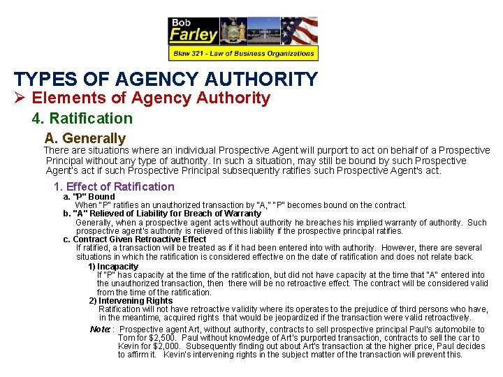 TYPES OF AGENCY AUTHORITY Ø Elements of Agency Authority 4. Ratification A. Generally There