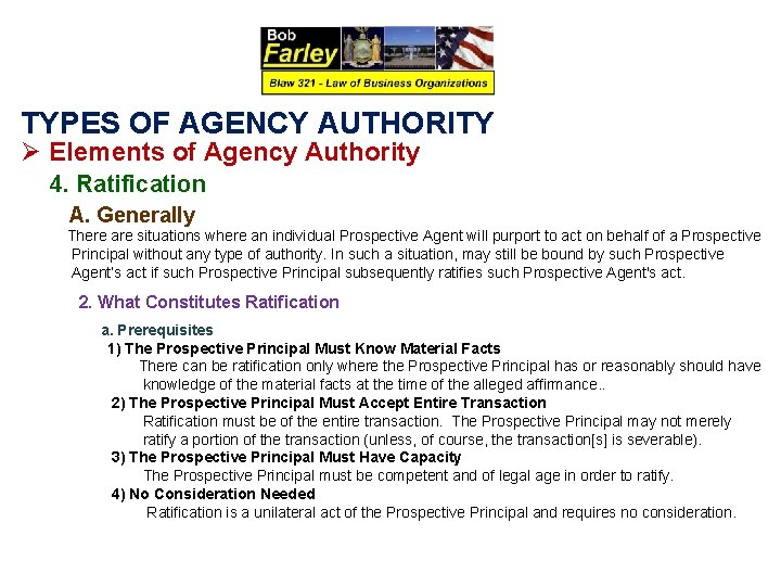 TYPES OF AGENCY AUTHORITY Ø Elements of Agency Authority 4. Ratification A. Generally There