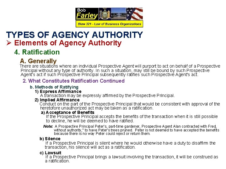 TYPES OF AGENCY AUTHORITY Ø Elements of Agency Authority 4. Ratification A. Generally There
