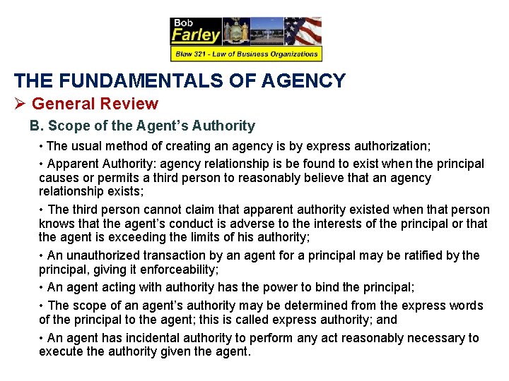 THE FUNDAMENTALS OF AGENCY Ø General Review B. Scope of the Agent’s Authority •