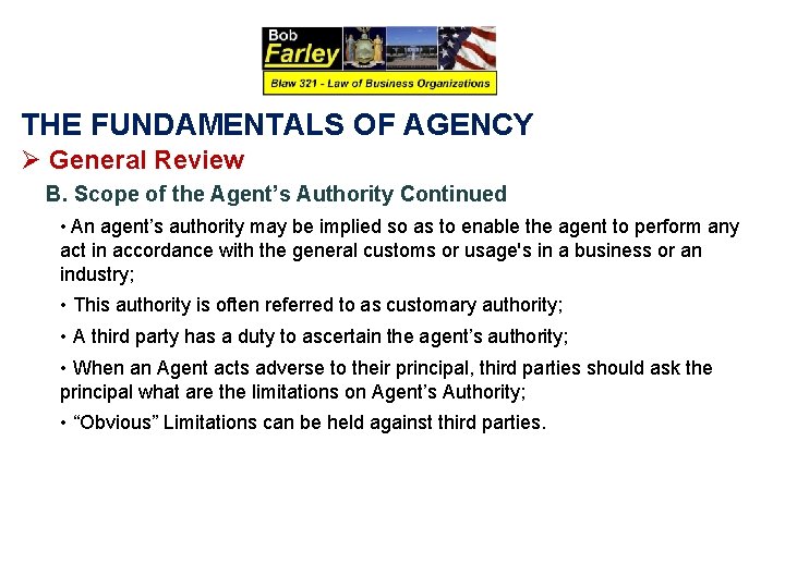 THE FUNDAMENTALS OF AGENCY Ø General Review B. Scope of the Agent’s Authority Continued