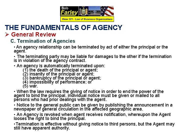 THE FUNDAMENTALS OF AGENCY Ø General Review C. Termination of Agencies • An agency