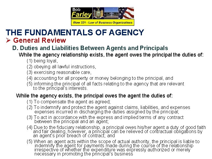 THE FUNDAMENTALS OF AGENCY Ø General Review D. Duties and Liabilities Between Agents and