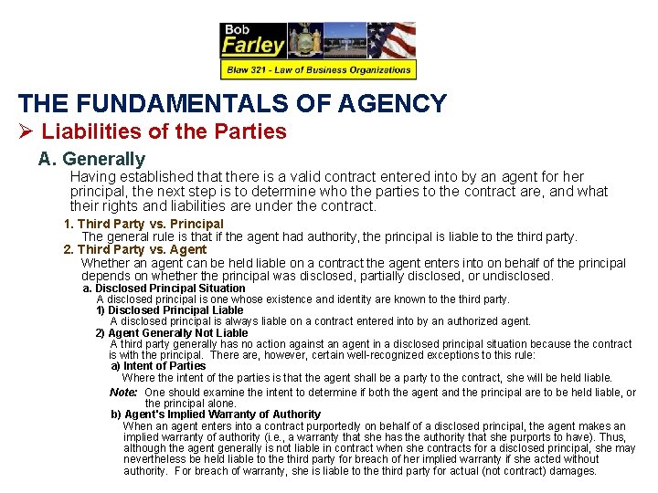 THE FUNDAMENTALS OF AGENCY Ø Liabilities of the Parties A. Generally Having established that