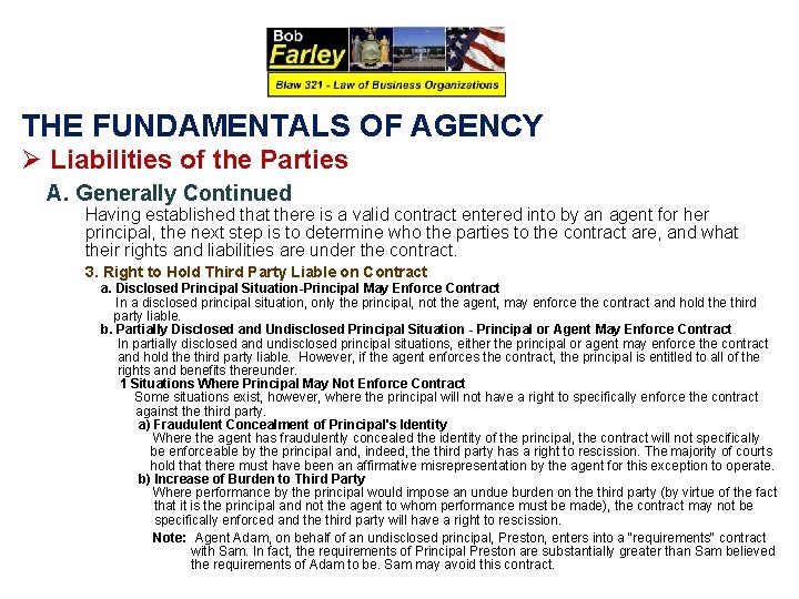 THE FUNDAMENTALS OF AGENCY Ø Liabilities of the Parties A. Generally Continued Having established