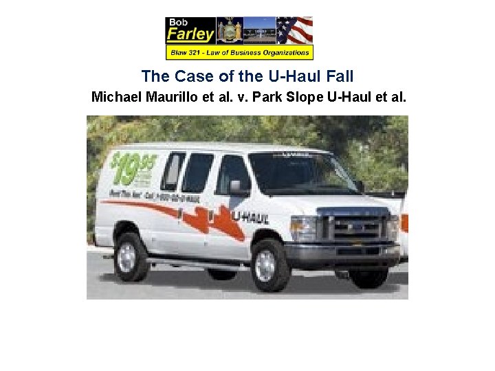 The Case of the U-Haul Fall Michael Maurillo et al. v. Park Slope U-Haul