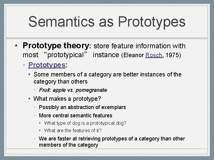 Semantics as Prototypes • Prototype theory: store feature information with most “prototypical” instance (Eleanor