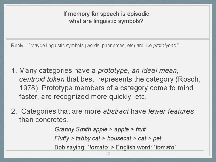 If memory for speech is episodic, what are linguistic symbols? Reply: ``Maybe linguistic symbols