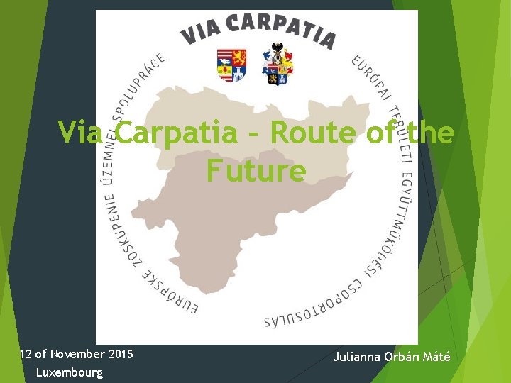 Via Carpatia - Route of the Future 12 of November 2015 Luxembourg Julianna Orbán
