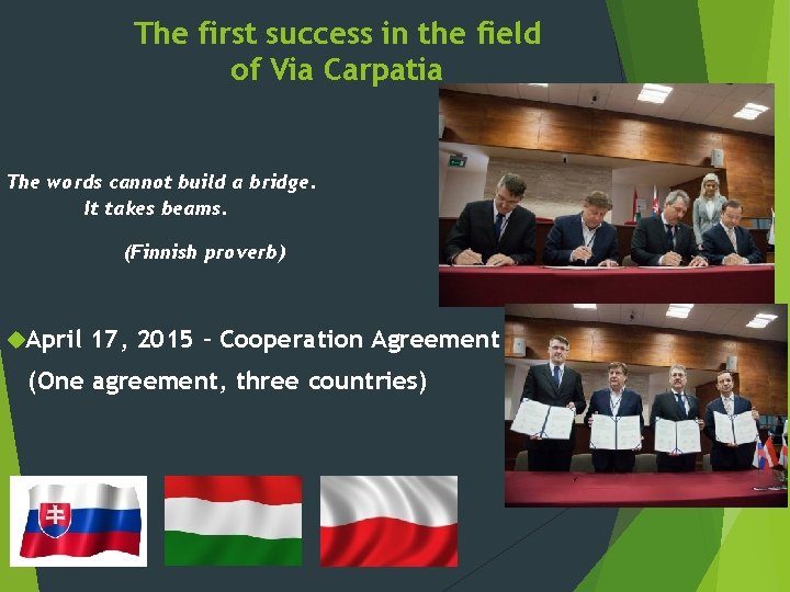 The first success in the field of Via Carpatia The words cannot build a