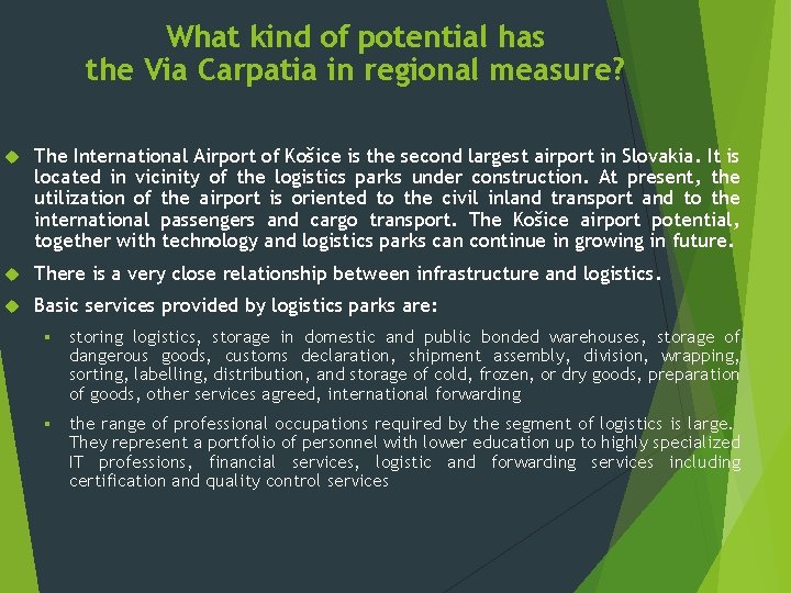 What kind of potential has the Via Carpatia in regional measure? The International Airport