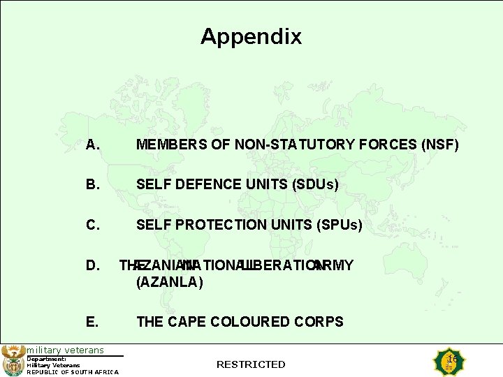 Appendix A. MEMBERS OF NON-STATUTORY FORCES (NSF) B. SELF DEFENCE UNITS (SDUs) C. SELF