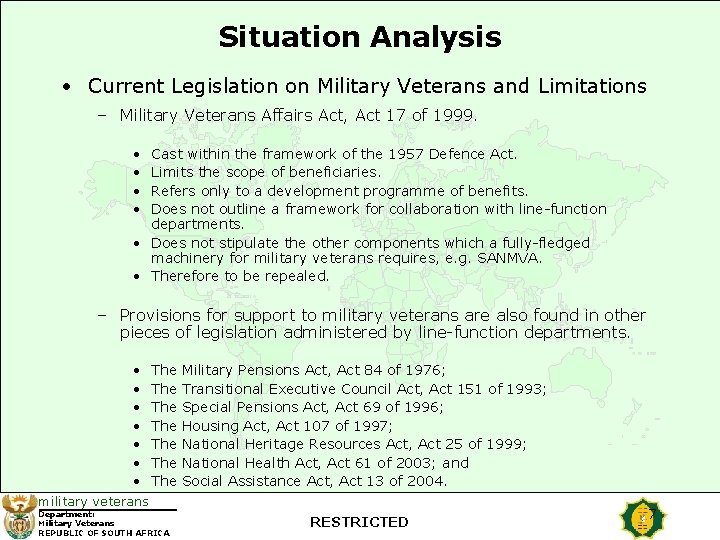 Situation Analysis • Current Legislation on Military Veterans and Limitations – Military Veterans Affairs