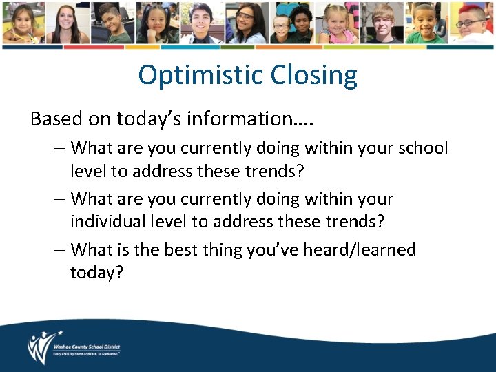 Optimistic Closing Based on today’s information…. – What are you currently doing within your