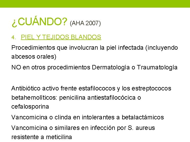 ¿CUÁNDO? (AHA 2007) 4. PIEL Y TEJIDOS BLANDOS Procedimientos que involucran la piel infectada