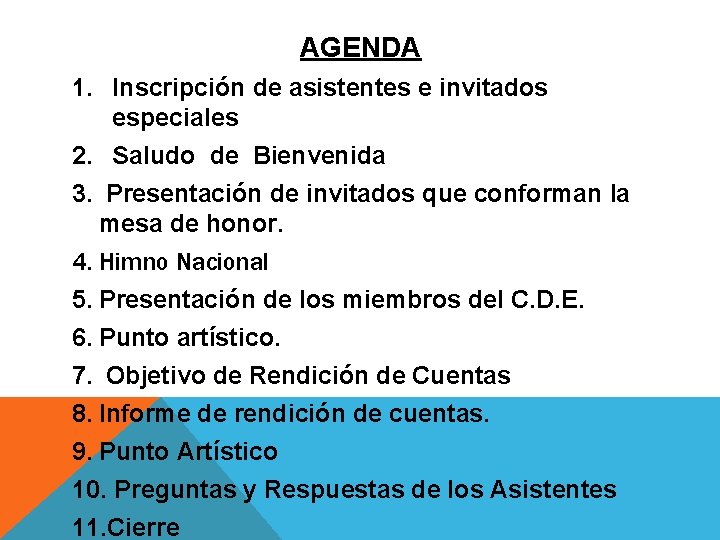 AGENDA 1. Inscripción de asistentes e invitados especiales 2. Saludo de Bienvenida 3. Presentación