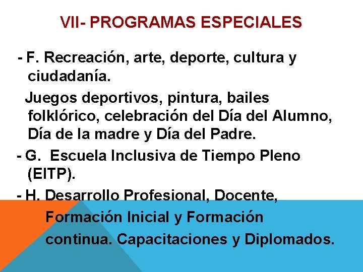 VII- PROGRAMAS ESPECIALES - F. Recreación, arte, deporte, cultura y ciudadanía. Juegos deportivos, pintura,