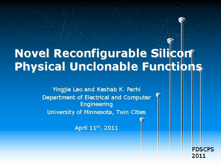 Novel Reconfigurable Silicon Physical Unclonable Functions Yingjie Lao and Keshab K. Parhi Department of