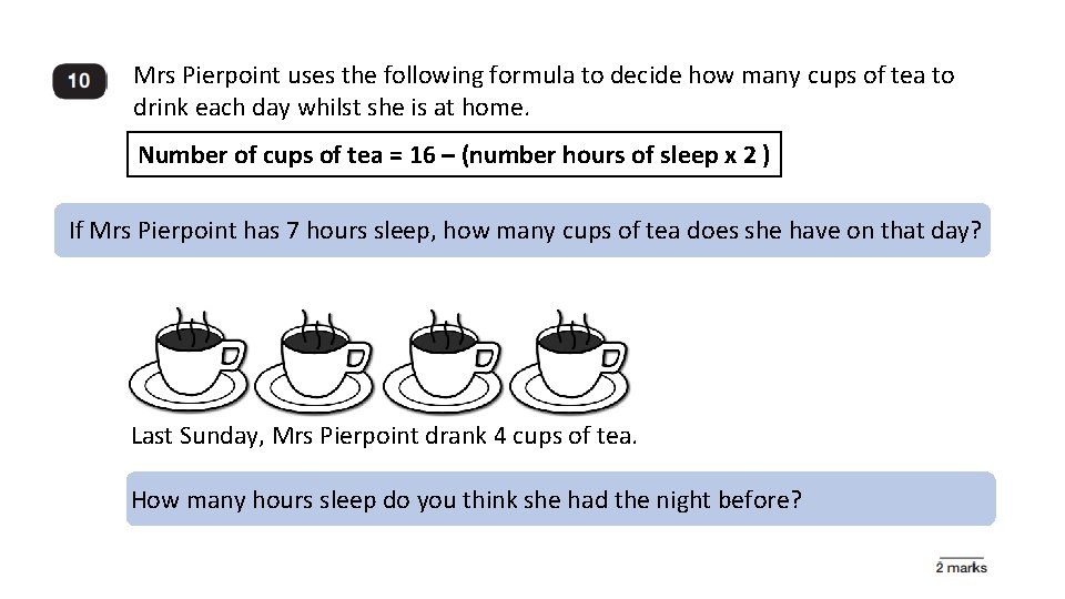 Mrs Pierpoint uses the following formula to decide how many cups of tea to