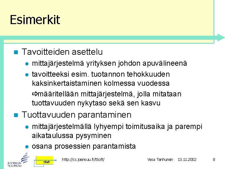 Esimerkit n Tavoitteiden asettelu l l n mittajärjestelmä yrityksen johdon apuvälineenä tavoitteeksi esim. tuotannon