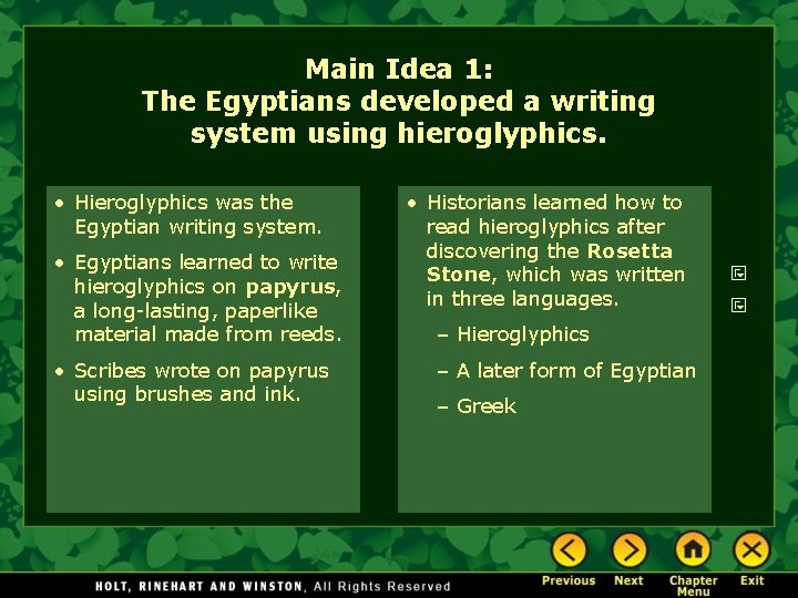 Main Idea 1: The Egyptians developed a writing system using hieroglyphics. • Hieroglyphics was Main Idea 1: The Egyptians developed a writing system using hieroglyphics. • Hieroglyphics was