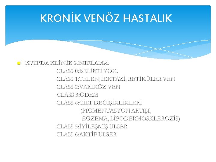 KRONİK VENÖZ HASTALIK 