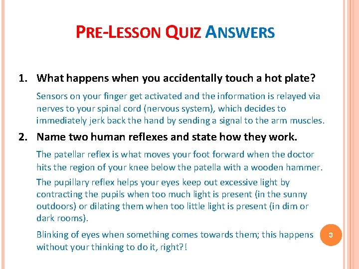 PRE-LESSON QUIZ ANSWERS 1. What happens when you accidentally touch a hot plate? Sensors PRE-LESSON QUIZ ANSWERS 1. What happens when you accidentally touch a hot plate? Sensors