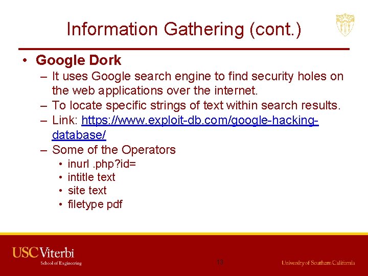 Information Gathering (cont. ) • Google Dork – It uses Google search engine to