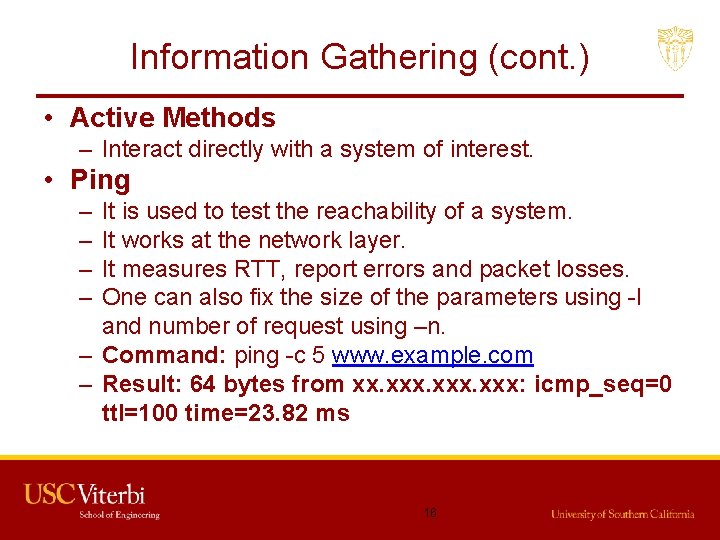 Information Gathering (cont. ) • Active Methods – Interact directly with a system of