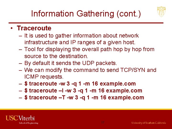 Information Gathering (cont. ) • Traceroute – It is used to gather information about