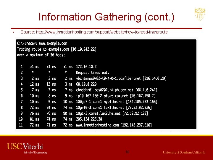 Information Gathering (cont. ) • Source: http: //www. inmotionhosting. com/support/website/how-to/read-traceroute 18 