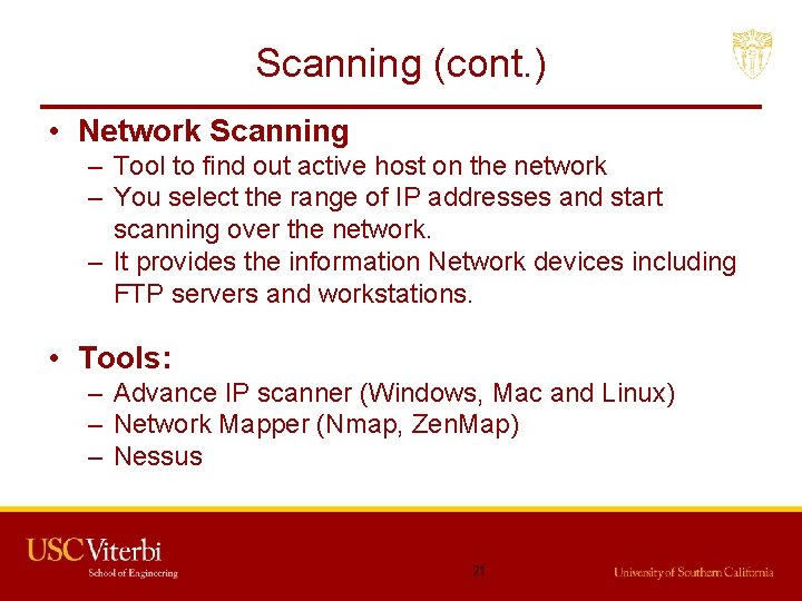 Scanning (cont. ) • Network Scanning – Tool to find out active host on