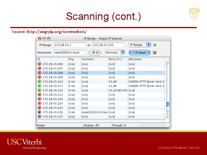 Scanning (cont. ) Source: http: //angryip. org/screenshots/ 22 