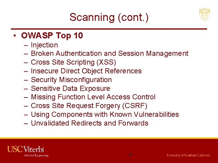 Scanning (cont. ) • OWASP Top 10 – – – – – Injection Broken