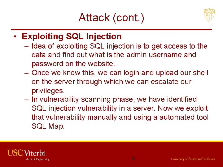 Attack (cont. ) • Exploiting SQL Injection – Idea of exploiting SQL injection is