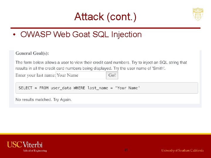 Attack (cont. ) • OWASP Web Goat SQL Injection 41 